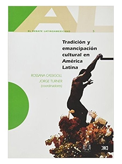 TRADICIÓN Y EMANCIPACIÓN CULTURAL EN AMÉRICA LATINA