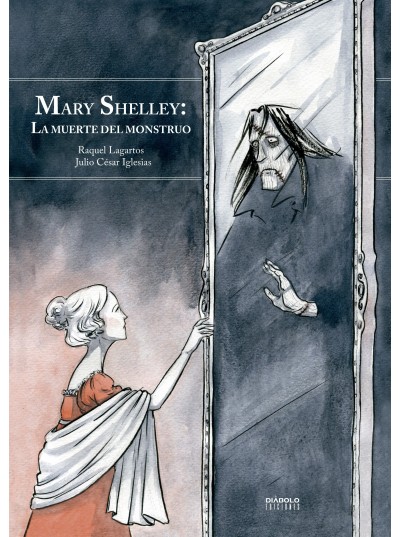 MARY SHELLEY: LA MUERTE DEL MOSTRUO. EDIC AMPLIADA