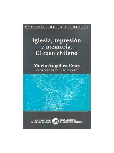 IGLESIA, REPRESION Y MEMORIA. EL CASO CHILENO 