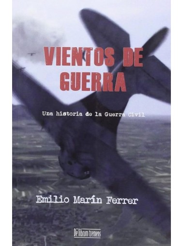 VIENTOS DE GUERRA. UNA HISTORIA DE LA GUERRA CIVIL