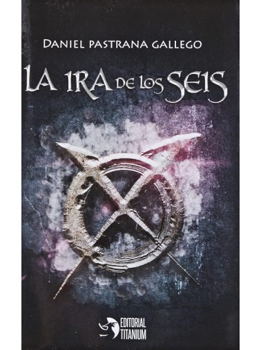 LA IRA DE LOS SEIS